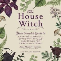 the-house-witch-your-complete-guide-to-creating-a-magical-space-with-rituals-and-spells-for-hearth-and-home.jpg