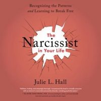 the-narcissist-in-your-life-recognizing-the-patterns-and-learning-to-break-free.jpg