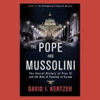 the-pope-and-mussolini-the-secret-history-of-pius-xi-and-the-rise-of-fascism-in-europe.jpg