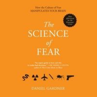 the-science-fear-why-we-fear-the-things-we-should-not-and-put-ourselves-in-great-danger.jpg