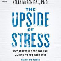 the-upside-of-stress-why-stress-is-good-for-you-and-how-to-get-good-at-it.jpg