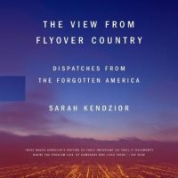 the-view-from-flyover-country-dispatches-from-the-forgotten-america.jpg