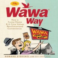 the-wawa-way-how-a-funny-name-and-six-core-values-revolutionized-convenience.jpg