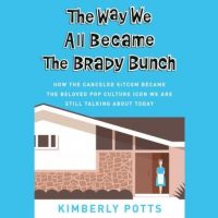 the-way-we-all-became-the-brady-bunch-how-the-canceled-sitcom-became-the-beloved-pop-culture-icon-we-are-still-talking-about-today.jpg