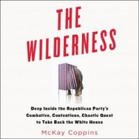 the-wilderness-deep-inside-the-republican-partys-combative-contentious-chaotic-quest-to-take-back-the-white-house.jpg