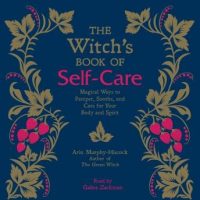 the-witchs-book-of-self-care-magical-ways-to-pamper-soothe-and-care-for-your-body-and-spirit.jpg