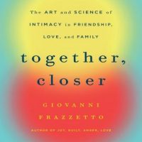 together-closer-the-art-and-science-of-intimacy-in-friendship-love-and-family.jpg