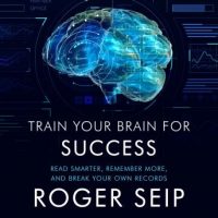 train-your-brain-for-success-read-smarter-remember-more-and-break-your-own-records.jpg