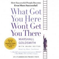 what-got-you-here-wont-get-you-there-how-successful-people-become-even-more-successful.jpg