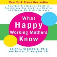 what-happy-working-mothers-know-how-new-findings-in-positive-psychology-can-lead-to-a-healthy-aand-happy-worklife-balance.jpg