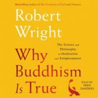 why-buddhism-is-true-the-science-and-philosophy-of-meditation-and-enlightenment.jpg