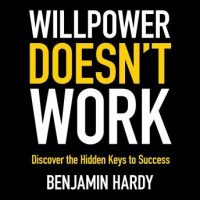 willpower-doesnt-work-discover-the-hidden-keys-to-success.jpg