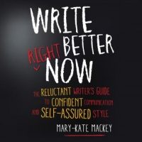 write-better-right-now-the-reluctant-writers-guide-to-confident-communication-and-self-assured-style.jpg