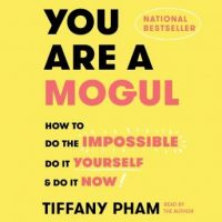 you-are-a-mogul-how-to-do-the-impossible-do-it-yourself-and-do-it-now.jpg