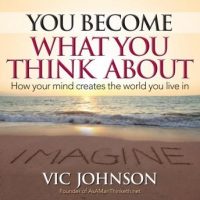 you-become-what-you-think-about-how-your-mind-creates-the-world-you-live-in.jpg