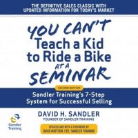 you-cant-teach-a-kid-to-ride-a-bike-at-a-seminar-sandler-trainings-7-step-system-for-successful-selling-2nd-edition.jpg