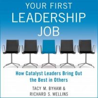 your-first-leadership-job-how-catalyst-leaders-bring-out-the-best-in-others.jpg