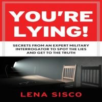 youre-lying-secrets-from-an-expert-military-interrogator-to-spot-the-lies-and-get-to-the-truth.jpg